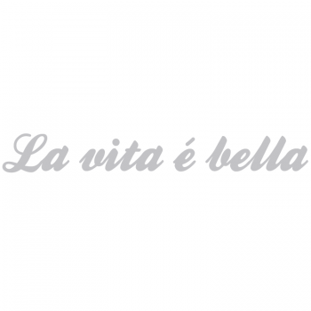 Väggtext La Vita é Bella