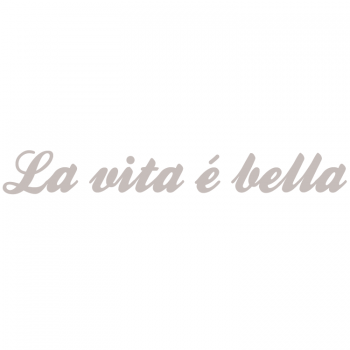 Väggtext La Vita é Bella