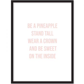 BE A PINEAPPLE