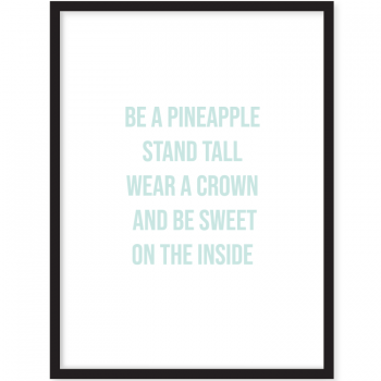 BE A PINEAPPLE