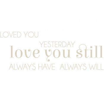 Väggtext Love you still 