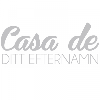 Väggtext Casa de (eget efternamn)